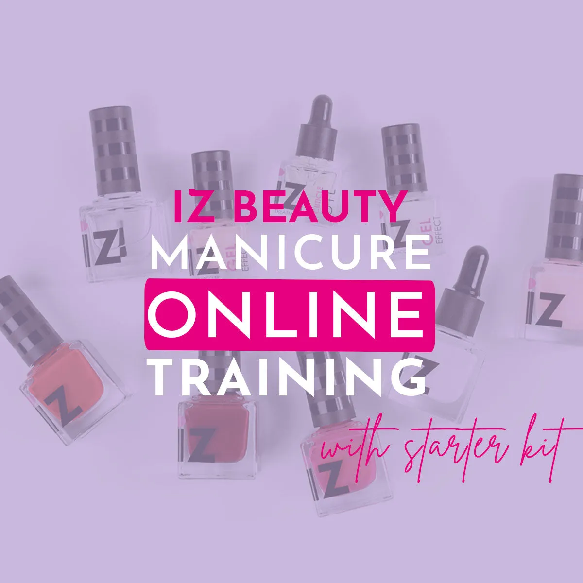Iz Beauty Manicure Course manikyrkurs med startkit online ackrediterad